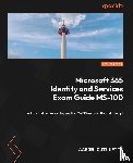 Guilmette, Aaron - Microsoft 365 Identity and Services Exam Guide MS-100