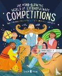 Goldfield, Anna, Neon Squid - The Mind-Blowing World of Extraordinary Competitions