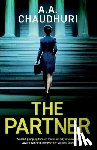 Chaudhuri, A. A. - The Partner: a gripping crime thriller with a shocking twist