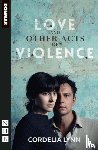 Lynn, Cordelia - Love and Other Acts of Violence