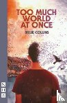 Collins, Billie - Too Much World at Once