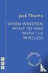 Thorne, Jack - When Winston Went to War with the Wireless