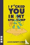 Emmitt-Stern, Louis - I Fucked You in My Spaceship