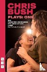 Bush, Chris - Chris Bush Plays: One