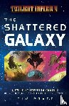 Pratt, Tim - The Shattered Galaxy