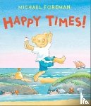 Foreman, Michael - Happy Times!