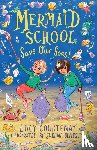 Courtenay, Lucy - Mermaid School: Save Our Seas!