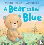 Stickley, Frances - A Bear Called Blue