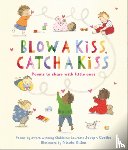 Coelho, Joseph - Blow a Kiss, Catch a Kiss