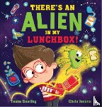 Gearing, Tessa - There's an Alien in My Lunchbox!