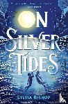 Bishop, Sylvia - On Silver Tides