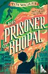 Walker, Tim - The Prisoner of Bhopal