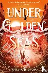 Bishop, Sylvia - Under Golden Seas