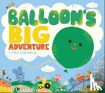 Gledhill, Carly - Balloon's Big Adventure