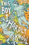 Heathfield, Lisa - This Boy I Hardly Know