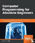 Wassberg, Joakim - Computer Programming for Absolute Beginners