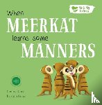 Cary, Gemma - When Meerkat Learns Some Manners