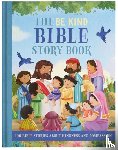Hicks, Annabel - The Be Kind Bible Story Book