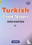 Buz, Yusuf - Intermediate Turkish Short Stories - Based on a comprehensive grammar and vocabulary framework (CEFR B1) - with quizzes , full answer key and online audio