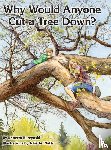 Burzynski, Roberta - Why Would Anyone Want to Cut a Tree Down?