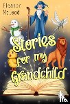 McLeod, Eleanor - Stories for My Grandchild