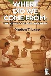 Lane, Marion T. - Where Did We Come from: The Birth of Black America?
