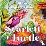 Ingram-Palmer, Stevie - Scarlett the Turtle