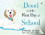Gilmore, Brittany - Dood and the First Day of School