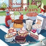 Jackson-Burns, Jade - Archie and the Tooth Fairy
