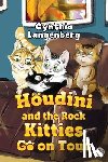 Langenberg, Cynthia - Houdini and the Rock Kitties Go on Tour