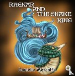 Metcalfe, Danielle - Ragnar and The Snake King