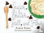 Barba, Andrea - Sugar, Butter, Salt, and Flour