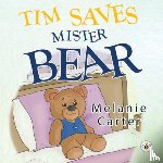 Carter, Melanie - Tim Saves Mister Bear