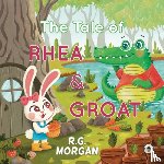 Morgan, R. G. - The Tale of Rhea & Groat