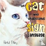 Tilley, Betul - The Cat Who Understands Sign Language