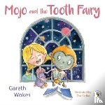 Wokes, Gareth - Mojo and the Tooth Fairy
