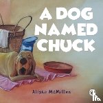 McMillen, Alisha - A Dog Named Chuck