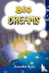Kyte, Jennifer - Big Dreams