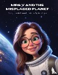 Villarreal, Sarah - Mrs. V and the Misplaced Planet