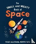 Goldsmith, Dr. Mike - The Small and Mighty Book of Space