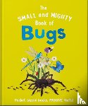 Brereton, Catherine - The Small and Mighty Book of Bugs