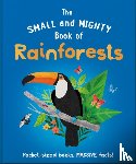 Gifford, Clive - The Small and Mighty Book of Rainforests