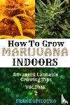 FRANK SPILOTRO, SPILOTRO - HOW TO GROW MARIJUANA INDOORS