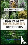 Spilotro, Frank - How to Grow Marijuana Outdoors