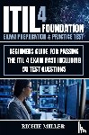 Miller, Richie - ITIL 4 Foundation Exam Preparation & Practice Test