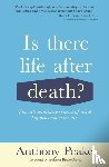 Peake, Anthony - Is There Life After Death?