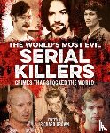 Cimino, Al, Durden Smith, Jo, Roland, Paul, Marlowe, John - The World's Most Evil Serial Killers