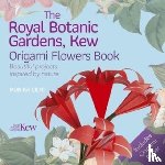 CILMI, Monika - The Royal Botanic Gardens, Kew Origami Flowers Book