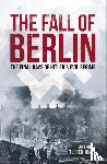 Tucker-Jones, Anthony - The Fall of Berlin