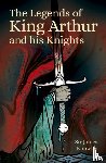Knowles, Sir James - The Legends of King Arthur and His Knights